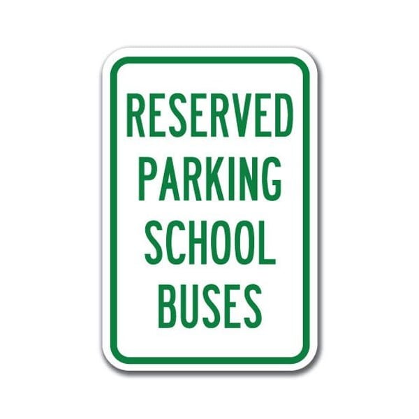 Signmission Reserved For School Buses 12inx18in Heavy Gauge Aluminums, A-1218 School Parking Only - R Bus A-1218 School Parking Only - R Bus - main